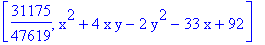 [31175/47619, x^2+4*x*y-2*y^2-33*x+92]